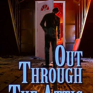 Out Through the Attic: Volume 1